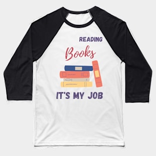 Reading Books its my job Baseball T-Shirt